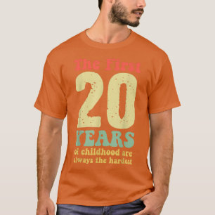 niedlich sind die ersten 20 Jahre der Kindheit imm T-Shirt