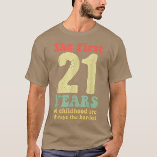 niedlich sind die ersten 21 Jahre der Kindheit imm T-Shirt