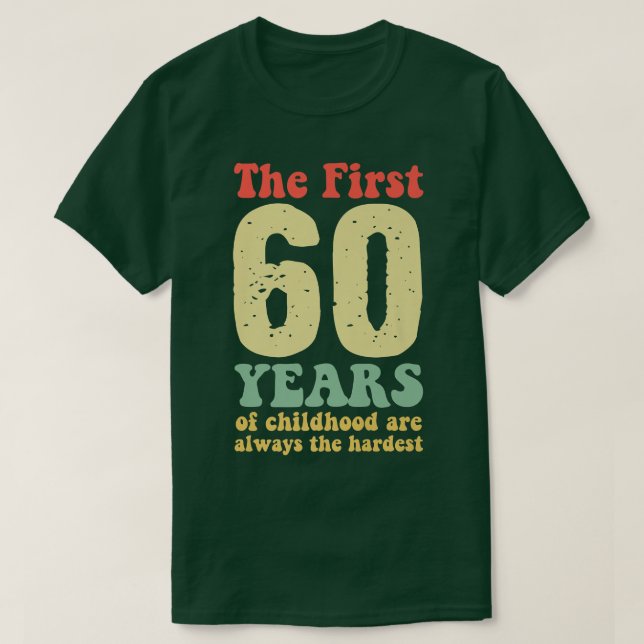 niedlich sind die ersten 60 Jahre der Kindheit imm T-Shirt (Design vorne)