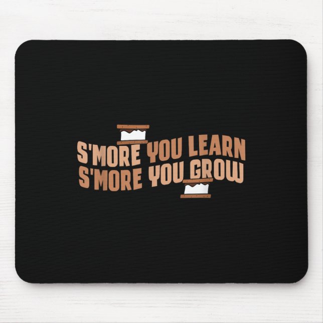 Niedlich Smore Sie lernen mehr Sie wachsen Motivat Mousepad (Vorne)