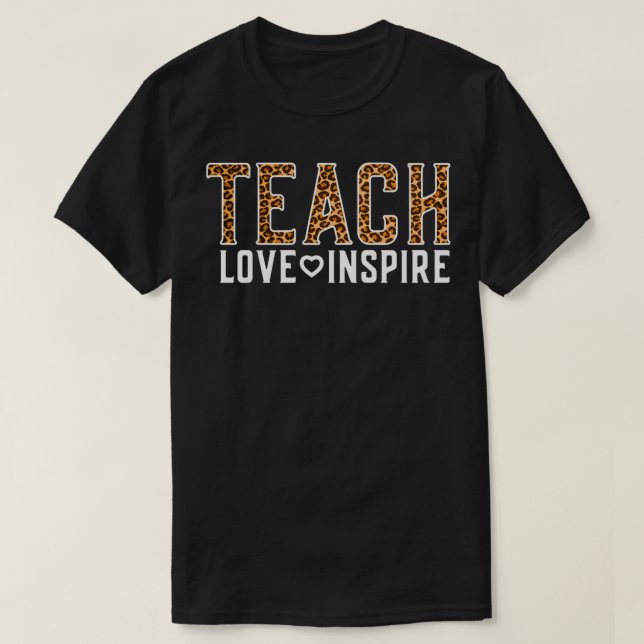 Niedlich Teacher Teach Liebe Inspirierte Leopard C T-Shirt (Design vorne)