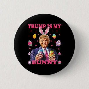 Niedlich Trump ist mein Bunny Ostereier glücklich  Button