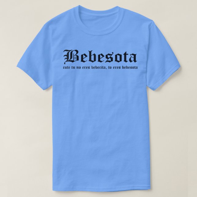 Niedlich Tu No Eres Bebecita zu Eres Bebesota Lati T-Shirt (Design vorne)