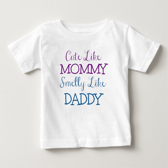 Niedlich wie die Mama Smelly wie Vati Baby T-shirt (Vorderseite)