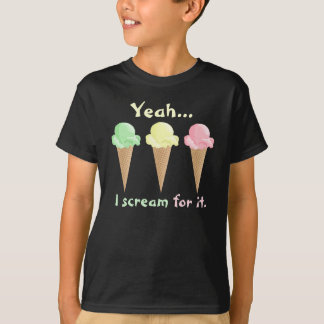 Niedlich Yeah schreie ich für es Eiscreme-Kegel T-Shirt