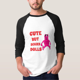 Niedliche, aber beängstigende Puppen T-Shirt