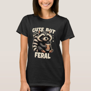Niedliche aber wilde Funny Racoon Zitat Tierliebha T-Shirt