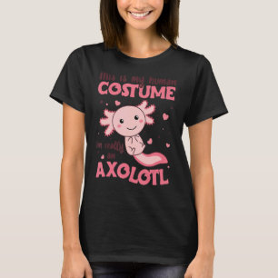 niedliche axolotale das ist mein menschliches Kost T-Shirt