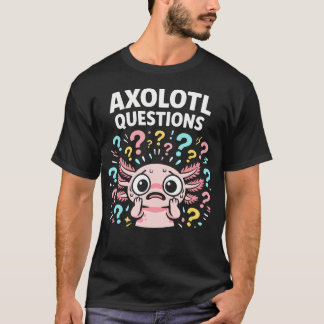 Niedliche Axolotl-Fragen Für Wasserliebhaber T-Shirt