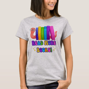 Niedliche Bookworm sagt: Read more Books T - Shirt