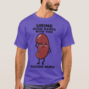 Niedliche Dialyse Nurse Gute Hände im Urin Pun T-Shirt