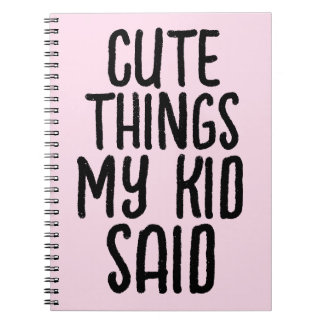 NIEDLICHE DINGE MEIN KIND SAGTE NOTEBOOK NOTIZBLOCK