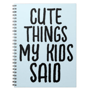 NIEDLICHE DINGE MEINE KINDER SAGTEN NOTEBOOK NOTIZBLOCK