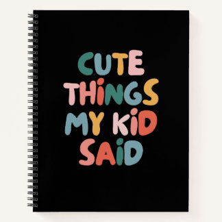 Niedliche Dinge sagte mein Kind buntes Notebook Notizbuch