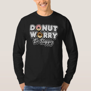 Niedliche Donut Worry Be Happy Sweet & Food T-Shirt