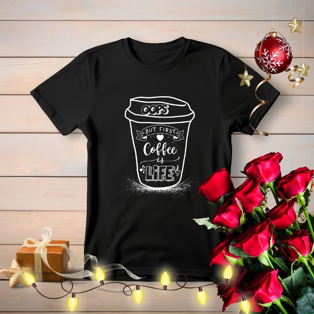 Niedliche, einfache Spaß Oops, aber Kaffee zuerst  T-Shirt (Von Creator hochgeladen)