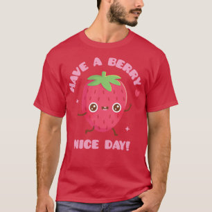 Niedliche Erdbeere haben einen schönen Berry-Tag T-Shirt
