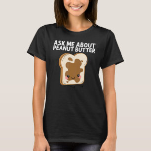 Niedliche Erdnussbutter für Männer - Frauen in Übe T-Shirt