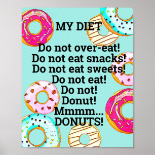 Niedliche Ernährung zu Donuts Funny Doughnut Humou Poster