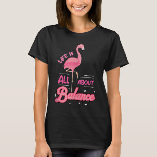 Niedliche Flamingo mit Sprichwort des Lebens ist a T-Shirt
