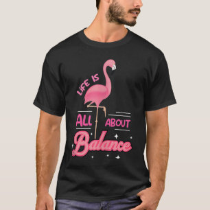 Niedliche Flamingo mit Sprichwort des Lebens ist a T-Shirt