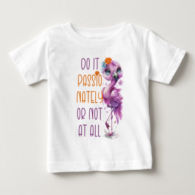 Niedliche Flamingo Motivierend Inspiration Zitate Baby T-shirt (Vorderseite)