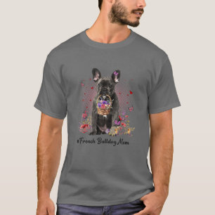 Niedliche französische Bulldog-Mama Blume Frohe Mu T-Shirt