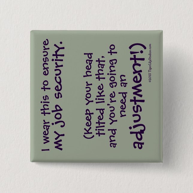 Niedliche Funny Chiropraktor Job Security Button (Vorderseite)
