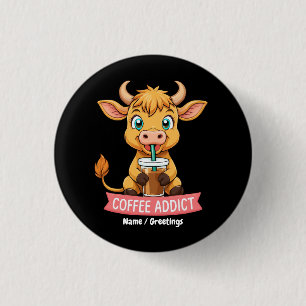 Niedliche Hochlandkuh trinken Kaffee Addict Witz S Button