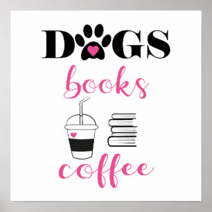 Niedliche Hunde Bücher Kaffee Moderne Typografie Poster