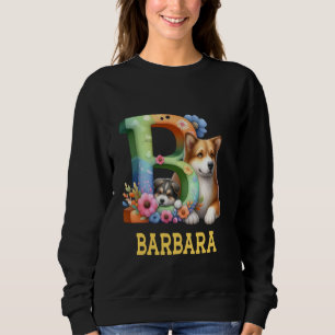 Niedliche Hunde Letter Barbara Name Rainbow Dog Sweatshirt