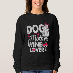 Niedliche Hundin Mutter Wine Poodle Muttertag Sweatshirt