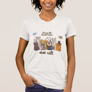 Niedliche Katze Doodle  jedes Leben sollte neun T-Shirt
