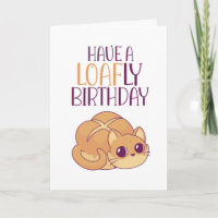 Niedliche Katze Lover Loaf Brot Pun Funny Birthday
