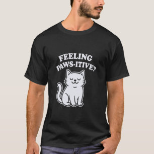 Niedliche Katzen-Wortspiel Gefühl Pawsitiv Lustige T-Shirt