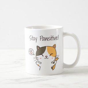 Niedliche Kitty-Katze bleibe Pawsitive Wortspiel Kaffeetasse