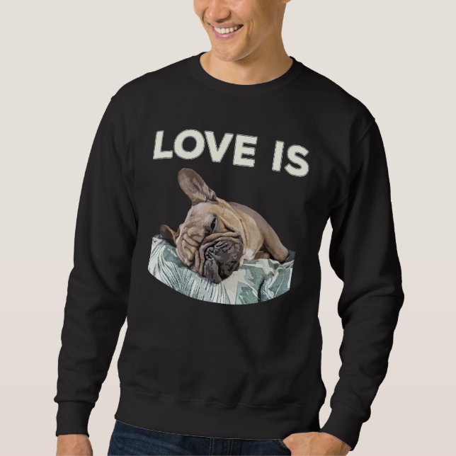Niedliche Liebe ist die französische Bully Ownersh Sweatshirt (Vorderseite)