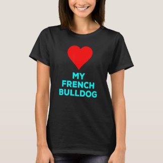 Niedliche Liebe mein Französischer Bulldog Herzche T-Shirt