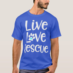 Niedliche Live-Liebe Rettung Hund Katze Adoption P T-Shirt