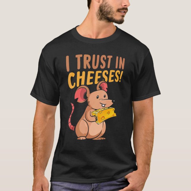 Niedliche Maus vertraue ich Käse Rats Fans Maus T-Shirt (Vorderseite)