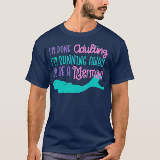 Niedliche Mermaid-Geschenke Mermaid-Zitat T-Shirt