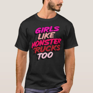 Niedliche Monster Trucks Girls wie Monster Trucks  T-Shirt