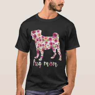 Niedliche Mops Mama Rose Blume Floral Dog Mama Mut T-Shirt