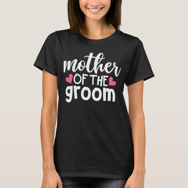 Niedliche Mutter der Groom-Geschenk Hochzeitsgroom T-Shirt (Vorderseite)