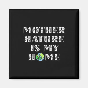 Niedliche Mutter Natur ist meine Zuhause Kinder Mä Magnet