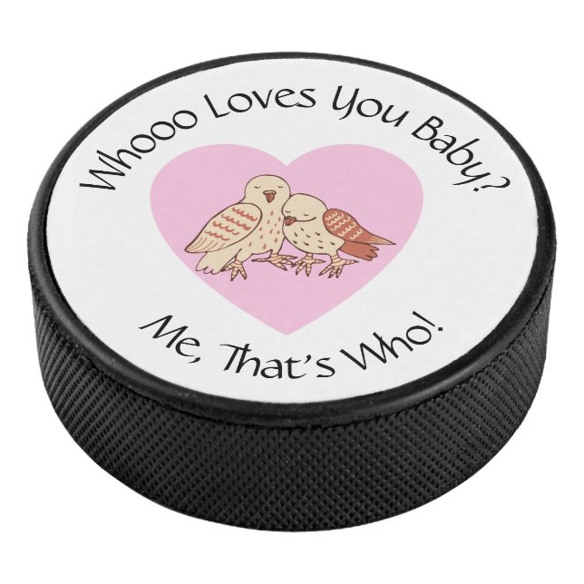 Niedliche Owls Wer Lieben Sie Baby? Girls Sports Eishockey Puck (3/4)