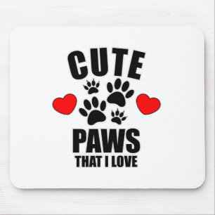 Niedliche Paws, die ich Liebe Mousepad