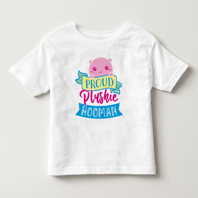 Niedliche perzonalisierte Proud Plushie Hooman Kleinkind T-shirt (Vorderseite)