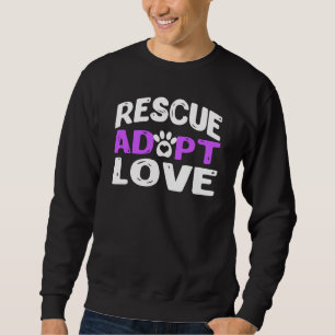 Niedliche Rettung Adoptierte Liebe Neuheit lustig Sweatshirt