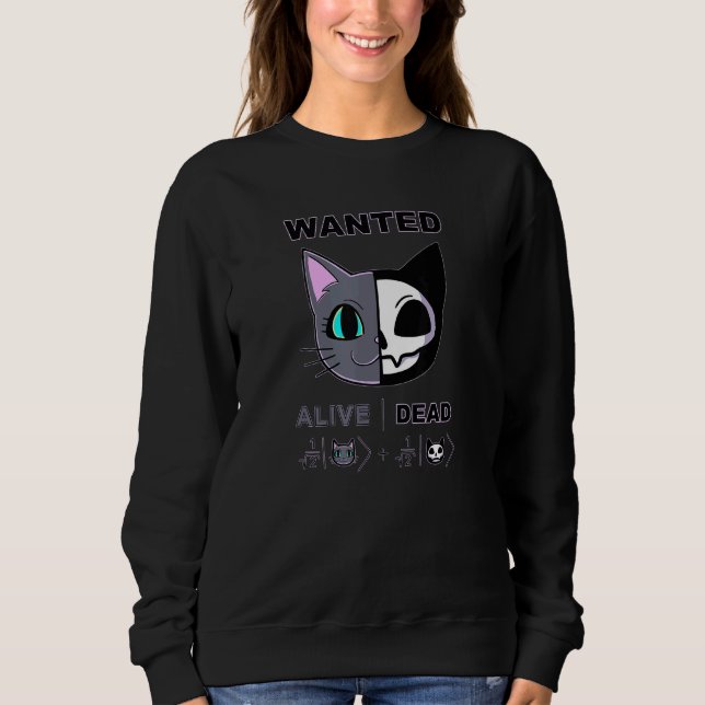 Niedliche Schrodingers Cat Alive Dead Quantum Phys Sweatshirt (Vorderseite)